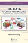 Big Data in Omics and Imaging : Integrated Analysis and Causal Inference - Book
