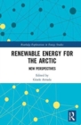Renewable Energy for the Arctic : New Perspectives - Book