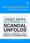 The Routledge Companion to Media and Scandal - Book