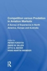 Competition versus Predation in Aviation Markets : A Survey of Experience in North America, Europe and Australia - Book
