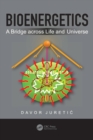 Bioenergetics : A Bridge across Life and Universe - Book