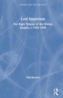 Lost Imperium : Far Right Visions of the British Empire, c.1920-1980 - Book