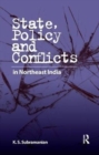 State, Policy and Conflicts in Northeast India - Book