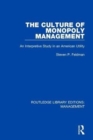 The Culture of Monopoly Management : An Interpretive Study in an American Utility - Book