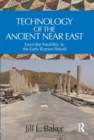 Technology of the Ancient Near East : From the Neolithic to the Early Roman Period - Book