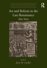 Art and Reform in the Late Renaissance : After Trent - Book