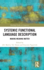 Systemic Functional Language Description : Making Meaning Matter - Book