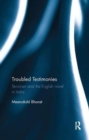 Troubled Testimonies : Terrorism and the English novel in India - Book