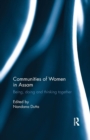 Communities of Women in Assam : Being, doing and thinking together - Book
