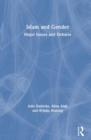 Islam and Gender : Major Issues and Debates - Book