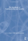 The Handbook of Communication and Security - Book