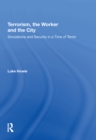 Terrorism, the Worker and the City : Simulations and Security in a Time of Terror - Book
