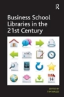 Business School Libraries in the 21st Century - Book