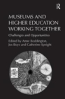 Museums and Higher Education Working Together : Challenges and Opportunities - Book