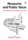 Museums and Public Value : Creating Sustainable Futures - Book