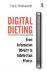 Digital Dieting : From Information Obesity to Intellectual Fitness - Book