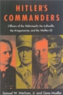 Hitler's Commanders : Officers of the Wehrmacht, the Luftwaffe, the Kriegsmarine, and the Waffen-SS - Book