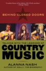 Behind Closed Doors : Talking with the Legends of Country Music - Book