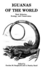 Iguanas of the World : Their Behavior, Ecology and Conservation - Book
