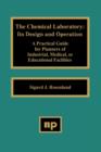 The Chemical Laboratory : It's Design and Operation - Book