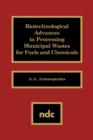 Biotechnological Advances in Processing Municipal Wastes for Fuels and Chemicals - Book