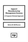 Apparel Manufacturing Management Systems : A Computer-Oriented Approach - Book