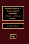 Characterization of Semiconductor Materials, Volume 1 : Principles and Methods Volume 1 - Book