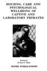Housing, Care and Psychological Well-Being of Captive and Laboratory Primates - Book