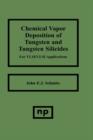 Chemical Vapor Deposition of Tungsten and Tungsten Silicides for VLSI/ ULSI Applications - Book