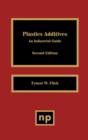 Plastics Additives 2nd Edition : An Industrial Guide - Book
