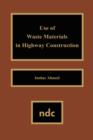 Use of Waste Materials Used in Highway Construction - Book