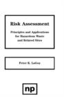 Risk Assessment : Principles and Applications for Hazardous Waste and Related Sites - Book