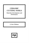Ceramic Cutting Tools : Materials, Development and Performance - Book