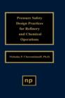 Pressure Safety Design Practices for Refinery and Chemical Operations - Book