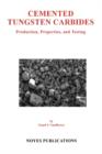Cemented Tungsten Carbides : Production, Properties and Testing - Book