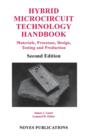 Hybrid Microcircuit Technology Handbook : Materials, Processes, Design, Testing and Production - Book