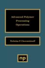 Advanced Polymer Processing Operations - Book