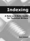 Indexing : A Nuts-and-Bolts Guide for Technical Writers - Book