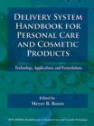 Delivery System Handbook for Personal Care and Cosmetic Products : Technology, Applications and Formulations - Book