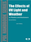 The Effect of UV Light and Weather : On Plastics and Elastomers - Book