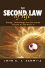 The Second Law of Life : Energy, Technology, and the Future of Earth As We Know It - Book