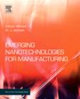 Emerging Nanotechnologies for Manufacturing - Book