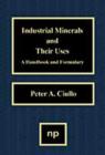 Industrial Minerals and Their Uses : A Handbook and Formulary - eBook