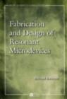 Fabrication and Design of Resonant Microdevices - eBook