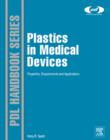 Plastics in Medical Devices : Properties, Requirements and Applications - eBook