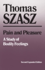 Pain and Pleasure : A Study of Bodily Feelings - Book