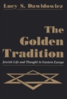 Golden Tradition : Jewish Life and Thought in Eastern Europe - Book