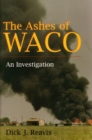 The Ashes of Waco : An Investigation - Book