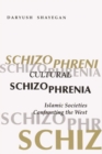 Cultural Schizophrenia : Islamic Societies Confronting the West - Book