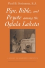 Pipe, Bible, and Peyote among the Oglala Lakota : A Study in Religious Identity - Book